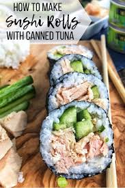 Learn To Make Sushi Rolls At Home Easily Using Canned Tuna Sushi Rice And Lots Of Veggies A Fun Lu Sushi Recipes Homemade Sushi Recipes Easy Homemade Sushi