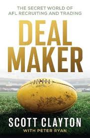 Deal Maker: The Secret World of AFL Recruiting and Trading by Peter Ryan