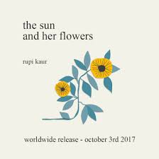 For so long i was lost in a place where there was no sun. Rupi Kaur On Twitter The Sun And Her Flowers October 3rd Preorder Https T Co Ojrca2zvwu Here It Is I Have Waited So Long To Give You The Second Birth Https T Co 8v3gjtouxy