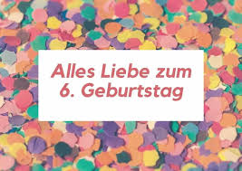 Schicken sie uns ihren glückwunsch, einen spruch oder ein gedicht. 36 Gluckwunsche Zum 6 Geburtstag Finestwords