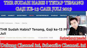 Thr Sudah Habis Tetap Tenang Gaji Ke 13 Cair Juli 2019 Ketenangan Youtube