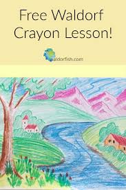 Waldorf Crayon Drawing Crayon Drawing Lesson Waldorf Education Waldorfish Free Elementary Art Lesson Plans Homeschool Art Lesson Art Lessons Elementary