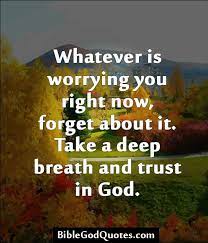 Whatever Is Worrying You Right Now Bible And God Quotes Quotes About God Trust God Inspirational Quotes