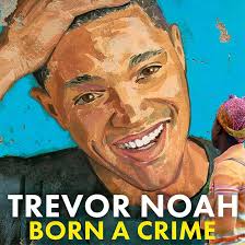 Amazon.com: Born a Crime: Stories from a South African Childhood (Audible  Audio Edition): Trevor Noah, Trevor Noah, John Murray: Books