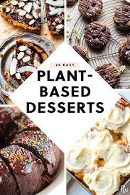 20 Easy Plant Based Dessert Recipes Plant Based Dessert Recipes Vegan Recipes Plant Based Plant Based Desserts