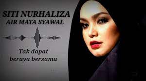 Wajah ayah bonda bermain di mata. Siti Nurhaliza Air Mata Syawal Lirik Lagu Cocok Bagi Kamu Yang Lagi Dirantauan Youtube