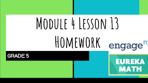 Answer key for 4th grade nys common core mathematics. Engage Ny Eureka Math Grade 5 Module 4 Lesson 13 Homework Youtube
