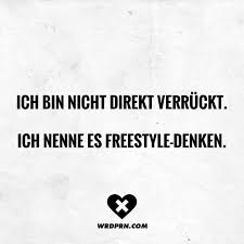 Ich Bin Nicht Direkt Verrückt Ich Nenne Es Freestyle Denken