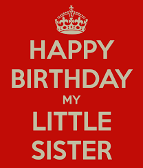 Happy Birthday Quotes For My Little Sister Happy Birthday Sister Quotes Wishes Quotes Greeting Cards Sayings Happy Birthday Sister Quotes Sister Birthday Quotes Happy Birthday Quotes Funny