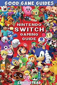 Amazon Com Nintendo Switch Gaming Guide Overview Of The Best Nintendo Video Games Cheats And Accessories Good Game Guides Ebook Stead Chris Kindle Store