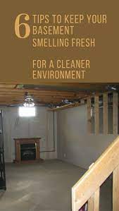 6 Tips To Keep Your Basement Smelling Fresh For A Cleaner Environment Musty Smell In House Basement Odor Basement Ventilation