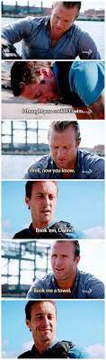 You Surprise Me Most Of The Time Danny Williams Book Em Danno Hawaii Five O Scuba Diving Quotes Favorite Movie Quotes