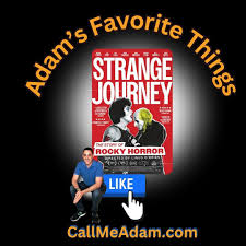 Adam's Favorite Things Strange Journey The Story of Rocky Horror