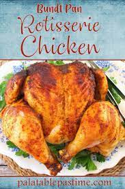 Bundt Pan Rotisserie Chicken Recipe Rotisserie Chicken Oven Pan Chicken Recipes Broasted Chicken