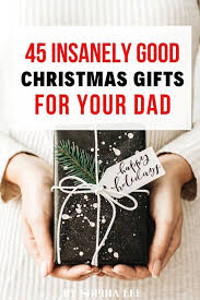 He's pretty much the last person i have to get something for. 45 Christmas Gifts For Dad He Will Obsess Over By Sophia Lee Christmas Gift For Dad Xmas Gifts For Dad Best Dad Gifts