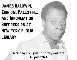 James Baldwin, Zionism, Palestine, and Information Suppression at New York  Public Library (NYPL Workers)