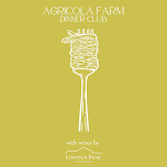 Agricola Farm Dinner Club — Lincoln Peak Vineyard