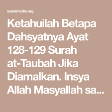 Ketahuilah Betapa Dahsyatnya Ayat 128 129 Surah At Taubah Jika Diamalkan Insya Allah Masyallah Saya Tidak Tahu Betul Betul Saya Allah Belajar Perbaikan Diri
