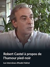 Prime Video: Robert Castel à propos de l'humour pied-noir (Les Interviews  d'André Halimi)