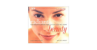 Radiant Beauty: Your Healthy and Organic Guide to Total Body Well-Being