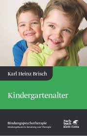 Kindergartenalter (Bindungspsychotherapie, Bd. 3) (gebundenes Buch)