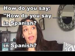 How Do You Say How Do You Say In Spanish In Spanish Spanish Quotes Spanish Lessons For Beginners Spanish Lessons