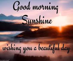 Lovely Good Morning Sunshine Images Best Collection Good Morning Sunshine Quotes Good Morning Beautiful Quotes Good Morning Sunshine Just thinking of you as you face this new day and its. lovely good morning sunshine images