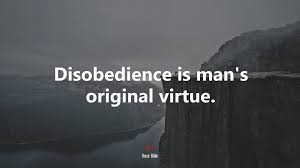 Home quotes & sayings oscar wilde quotes (about disobedience, history, rebellion, vice & virtue). 603161 Disobedience Is Man S Original Virtue Oscar Wilde Quote 4k Wallpaper Mocah Hd Wallpapers