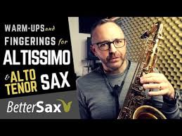 Altissimo Fingerings And Warm Ups For Alto And Tenor Saxophone