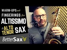 Altissimo Fingerings And Warm Ups For Alto And Tenor Saxophone