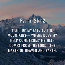 Check spelling or type a new query. Children Of God A Twitter Psalm 121 1 2 I Lift Up My Eyes To The Mountains Where Does My Help Come From My Help Comes From The Lord The Maker Of Heaven