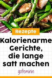 Kalorienarme Gerichte Die Lange Satt Machen Kalorienarmerezepte Rezepte Kalorienarme Rezepte Leckeres Essen