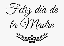 Qué se puede hacer y qué actividades no estarán permitidas. Dia De Las Madres Png Transparent Png Kindpng