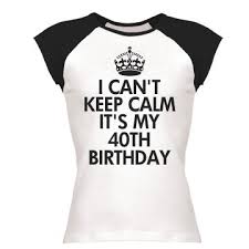 Happy Birthday T Shirt Ideas It S My 40th Birthday Global 40th Birthday 40th Birthday Parties Holiday Party Themes
