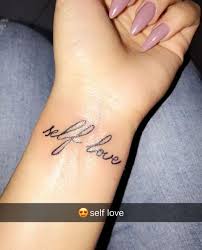 Self Love Tattoo Self Love Tattoo Love Wrist Tattoo Wrist Tattoos