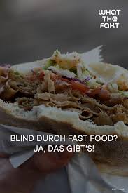 Blind Durch Fast Food Ja Das Gibt S Lebensmittel Essen Essen Fast Food Rezepte