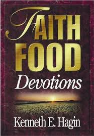 A free monthly magazine, the word of faith; Faith Food Devotions By Kenneth E Hagin
