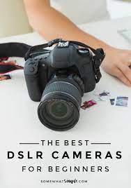 Best Dslr Camera For Beginners Best Dslr Best Camera For Photography Best Camera