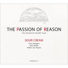 Sour Cream Frans Bruggen Kees Boeke Walter Van Hauwe With Isabel Alvarez Toyohiko Satoh The Passion Of Reason 2013