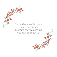 But, once you have her number, you can use some lines that'll put a smile on her face. 30 Mother Daughter Quotes To Show Mom Some Love Southern Living