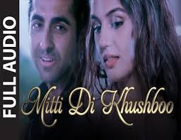 Mitti Di Khushboo Lyrics Ayushmann Khurrana Rochak kohli, gurpreet saini, gautam sharma starring: lyricsguides com