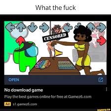 Free online games no downloads: What The Fuck Open No Download Game Play The Best Games Online For Free At Ad I