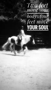 Two Feet Move Your Body Four Feet Move Your Soul Two Feet Move Your Body Four Feet Move Your Soul Horses Horse Quotes Move Your Body Horses