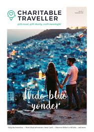 And life sends them hurling in. Charitable Traveller Magazine January February 2021 Issue 3 By Charitable Traveller Magazine Issuu