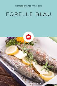 Forelle Blau Frankische Rezepte Rezept Forelle Einfache Gerichte Hauptgericht