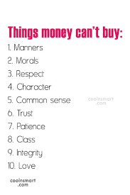 You can't connect the dots looking forward; Quote Things Money Can T Buy 1 Manners 2 Morals 3 Respect 4 Character Coolnsmart