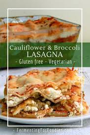 Broccoli And Cauliflower Lasagna Fermenting For Foodies Recipe Lasagna Cannelloni Lasagna Recipe Without Ricotta