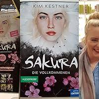 Sakura: Die Vollkommenen: Kestner, Kim: Amazon.de: Bücher