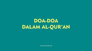 Assalamu'alaikum shobat, semoga kita tetap dalam lindungan allah swt dan terus beristiqomah menjalankan ibadah kita. Kumpulan Doa Dalam Al Quran Mudah Dihafal Dengan Artinya