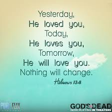 Hebrews 13 8 He Loves You Nothing Will Change Bible Verse Christian Movies Christian Quote Daily Inspiration Quotes Bible Quotes Inspirational Quotes